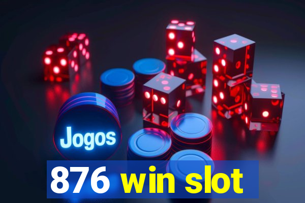 876 win slot